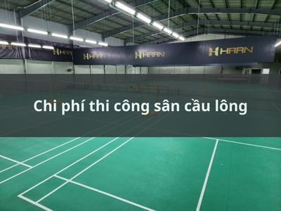 Chi phí thi công sân cầu lông